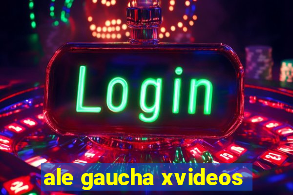 ale gaucha xvideos